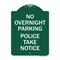 Signmission No Overnight Parking-Police Take, Green & White Aluminum Sign, 18" x 24", GW-1824-23839 A-DES-GW-1824-23839 - alternate 1